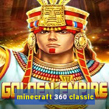 minecraft 360 classic